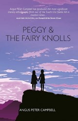 Peggy and the Fairy Knolls - Angus Peter Campbell - 9781804253861