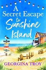 A Secret Escape to Sunshine Island - Georgina Troy - 9781804260395