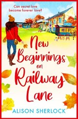 New Beginnings on Railway Lane - Alison Sherlock - 9781804264430