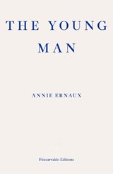 The Young Man - Annie Ernaux - 9781804270677