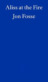 Aliss at the Fire - Jon Fosse - 9781804271025