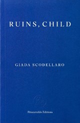 Ruins, Child - Giada Scodellaro - 9781804272114