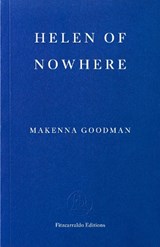 Helen of Nowhere - Makenna Goodman - 9781804272206