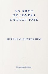 An Army of Lovers Cannot Fail - Helene Giannecchini - 9781804272220