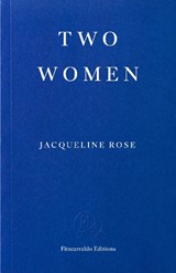 Two Women - Jacqueline Rose - 9781804272657