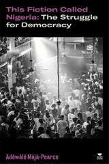 This Fiction Called Nigeria - Adewale Maja-Pearce - 9781804291801