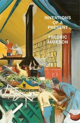 Inventions of a Present - Fredric Jameson - 9781804292402