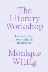 The Literary Workshop - Monique Wittig - 9781804294451