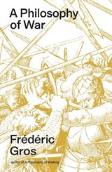A Philosophy of War - Frederic Gros - 9781804296028