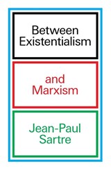 Between Existentialism and Marxism - Jean-Paul Sartre - 9781804296172