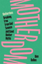 Motherdom - Alex Bollen - 9781804297544