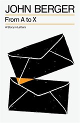From A to X - John Berger - 9781804299890