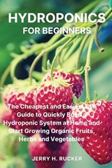 Hydroponics for Beginners - Jerry H Rucker - 9781804319154