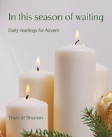 In This Season of Waiting - Thom M Shuman - 9781804323137