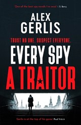 Every Spy a Traitor - Alex Gerlis - 9781804363751