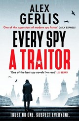 Every Spy a Traitor - Alex Gerlis - 9781804363768