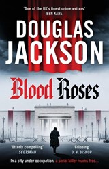 Blood Roses - Douglas Jackson - 9781804365908