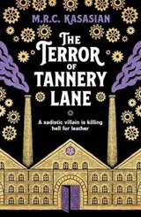 The Terror of Tannery Lane - M.R.C. Kasasian - 9781804369067