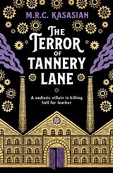 The Terror of Tannery Lane - M.R.C. Kasasian - 9781804369098