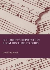 Schubert'S Reputation from His Time to Ours -  Geoffrey Block - 9781804418758