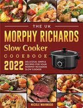 The UK Morphy Richards Slow Cooker Cookbook 2022
