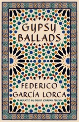 Gypsy Ballads - Federico Garcia Lorca - 9781804471234