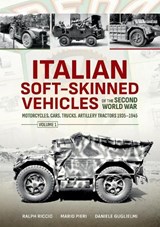 Italian Soft-Skinned Vehicles of the Second World War - Daniele Guglielmi ; Mario Pieri ; Ralph Riccio - 9781804513279