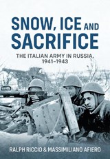 Snow, Ice and Sacrifice - Massimiliano Afiero ; Ralph Riccio - 9781804515716