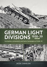German Light Divisions 1938-39 Volume 1 - Jacek Zabielski - 9781804517666