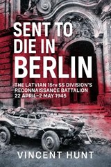 Sent to Die in Berlin - Vincent Hunt - 9781804519738
