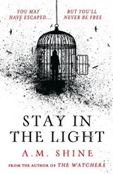 Stay in the Light - A.M. Shine - 9781804547953