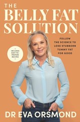 The Belly Fat Solution - Dr. Eva Orsmond - 9781804580448