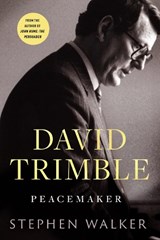 David Trimble: Peacemaker - Stephen Walker - 9781804581926