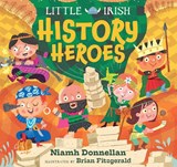 Little Irish History Heroes - Niamh Donnellan - 9781804583562