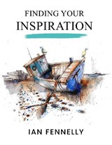 Finding Your Inspiration by Ian Fennelly - Ian Fennelly ; Urban Sketch Course - 9781804670613