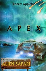Alien Safari: Apex - Robert Appleton - 9781804679500