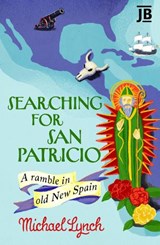 Searching for San Patricio - Michael Lynch - 9781804699065