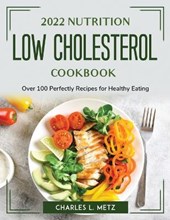 2022 Nutrition Low Cholesterol Cookbook