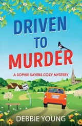 Driven to Murder - Debbie Young - 9781804831465