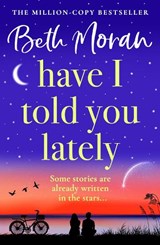 Have I Told You Lately - Beth Moran - 9781804833810