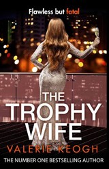 The Trophy Wife - Valerie Keogh - 9781804835555