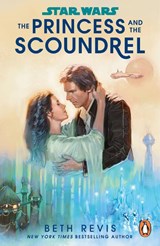 Star Wars: The Princess and the Scoundrel - Beth Revis - 9781804940365