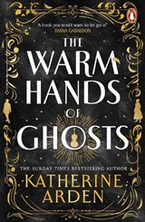 The Warm Hands of Ghosts - Katherine Arden - 9781804948354