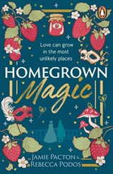 Homegrown Magic - Jamie Pacton ; Rebecca Podos - 9781804951118