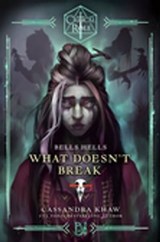Critical Role: Bells Hells - What Doesn't Break - Cassandra Khaw - 9781804951231