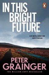 In This Bright Future - Peter Grainger - 9781804961438