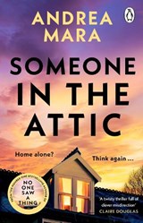 Someone in the Attic - Andrea Mara - 9781804990797