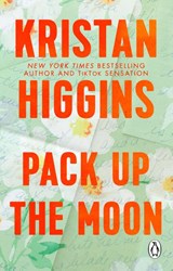 Pack Up the Moon - Kristan Higgins - 9781804993002