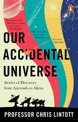 Our Accidental Universe - Chris Lintott - 9781804995914