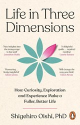Life in Three Dimensions - Shigehiro Oishi - 9781804996775